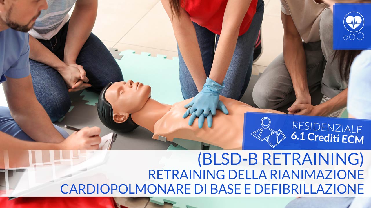 (BLSD-B Retraining) Retraining della rianimazione cardiopolmonare di base e defibrillazione precoce